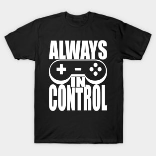 Always in Control T-Shirt